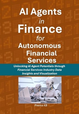 AI Agents in Finance for Autonomous Financial Services: Unlocking AI Agent Poten