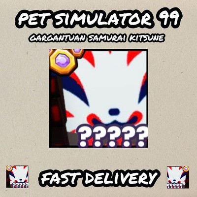Gargantuan samurai kitsune | Pet sim 99 | fast delivery | Gargantuan | PS99