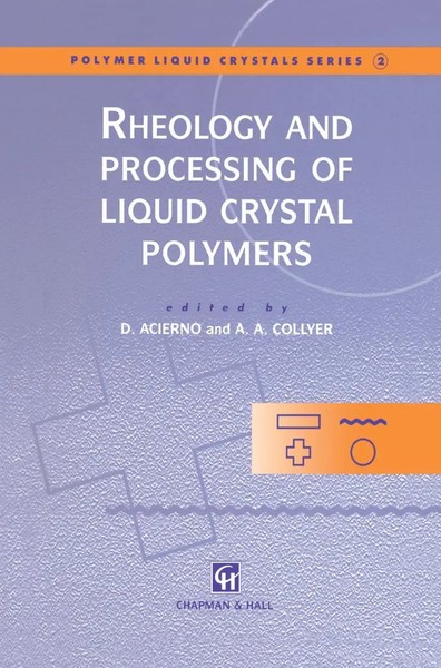 A. A. Collyer (U. A.) | Rheology And Processing Of Liquid Crystal Polymers-image
