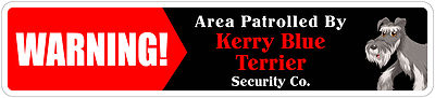 *Aluminum* Warning Area Patrolled By Kerry Blue Terrier 4''x18'' Metal  Sign