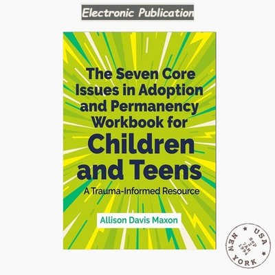 Allison Davis Maxon The Seven Core Issues in Adoption and Perma