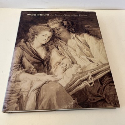 Private Treasures: Four Centuries of European Master Drawings - Hardcover 