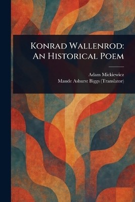 Adam Mickiewicz Maude Ashurst Biggs Konrad Wallenrod (Taschenbuch)