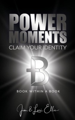 Power Moments: Claim Your Identity by Ellis, Jim & Lori