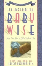 On Becoming Baby Wise: Giving Your Infant the Gift of Nig - VERY GOOD