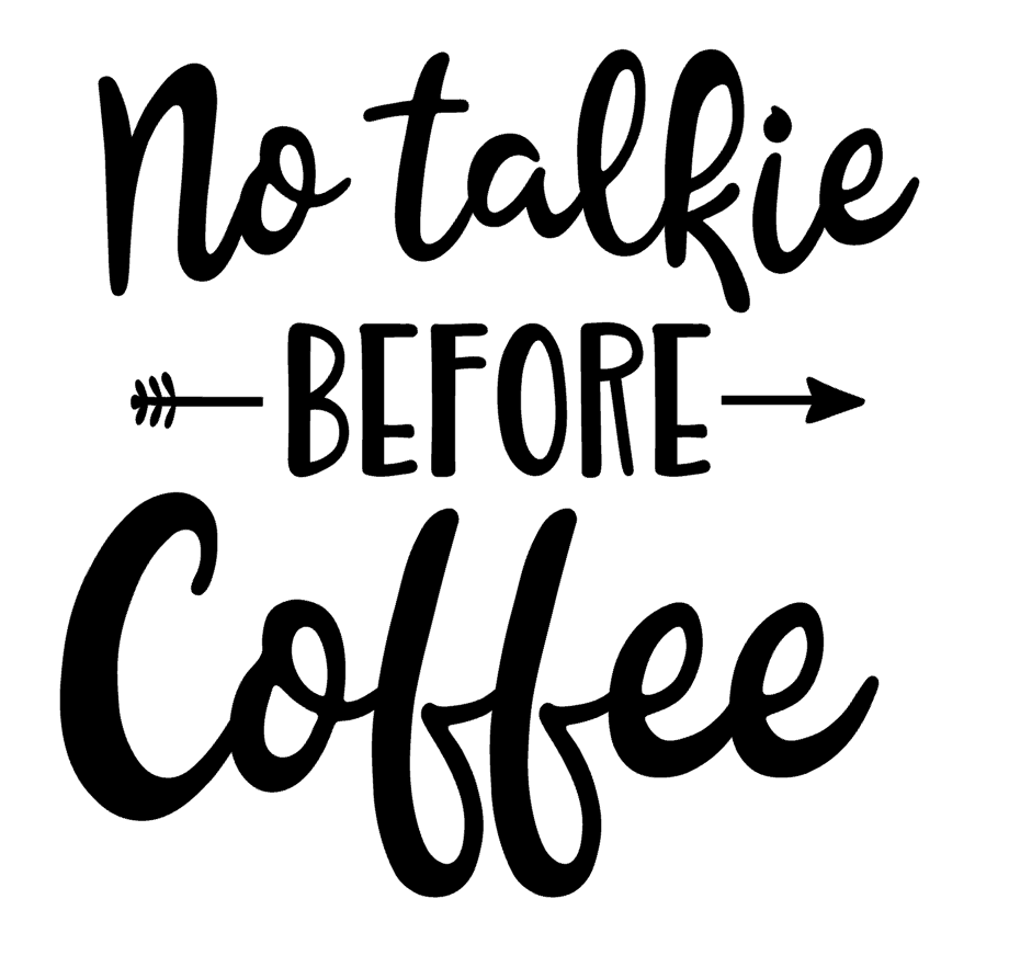 No Talkie Before Coffee Vinyl Decal Sticker For Home Cup Car Wall Decor a863