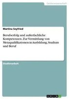 Berufserfolg Und AußErfachliche Kompetenzen. Zur Vermittlung Von...