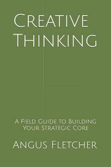 Creative Thinking: A Field Guide to Building Your S... | Buch | Zustand sehr gut
