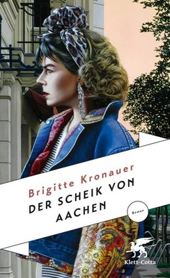 Brigitte Kronauer | Der Scheik von Aachen | Buch | Deutsch (2016) | Roman