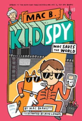 Mac Saves the World (Mac B, Kid Spy 6) (6) - Hardcover By Barnett, Mac - GOOD