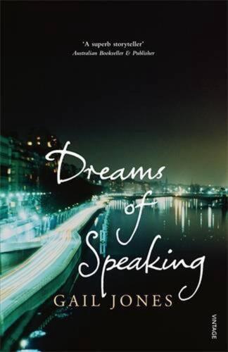 Dreams Of Speaking by Gail Jones (English) Paperback Book - Picture 1 of 1