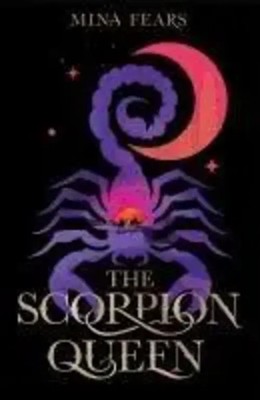 Mina Fears | The Scorpion Queen | Taschenbuch | Englisch (2025) | Paperback