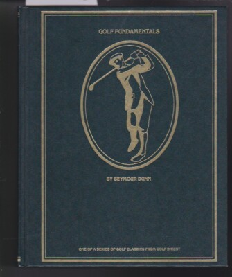 Golf Fundamentals ~ Orthodoxy of Style #1 by Seymour Dunn HARDCOVER 1989 VG