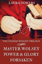 Laura Dowers Dowers, Laura The Thomas Wolsey Trilogy (Paperback) Tudor Court