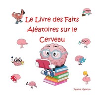 Pauline Malkoun | Le Livre Des Faits AléAtoires Sur Le Cerveau | Taschenbuch
