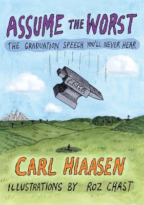 Assume the Worst: The Graduation Speech You'll Never Hear - hardcover Hiaase...