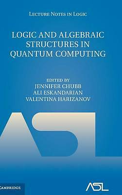 Logic and Algebraic Structures in Quantum Computing Chubb Eskandarian Harizanov