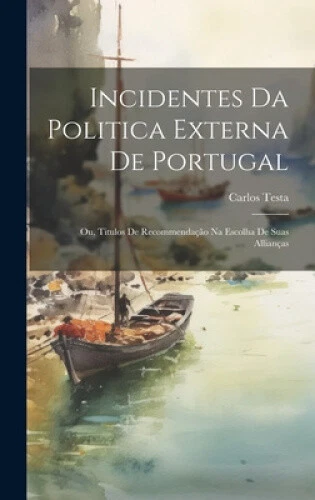 Incidentes Da Politica Externa De Portugal; Ou, Titulos De Recommendação Na - Picture 2 of 2