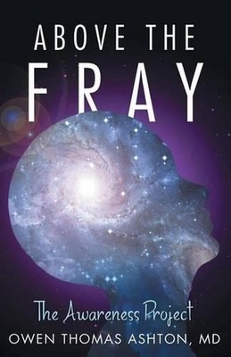 Above the Fray: The Awareness Project by MD Owen Thomas Ashton (English) Paperba