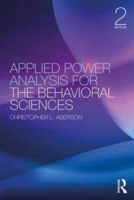 Applied Power Analysis for the Behavioral Sciences: 2nd Edition - GOOD