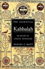 The Essential Kabbalah: The Heart of Jewish Mysticism by Daniel Chanan Matt: New