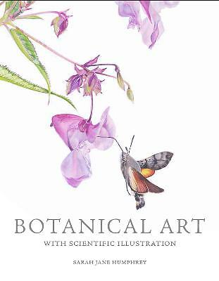 Botanical Art with Scientific Illustration by Sarah Jane Humphrey (Paperback,...