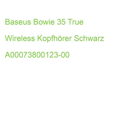 Baseus Bowie 35 True Wireless Kopfhörer Schwarz A00073800123-00 (6932172662844)