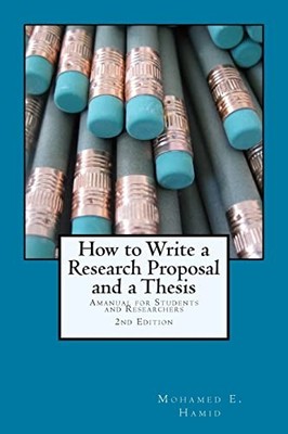 How to Write a Research Proposal and Thesis: A Manual for Studen