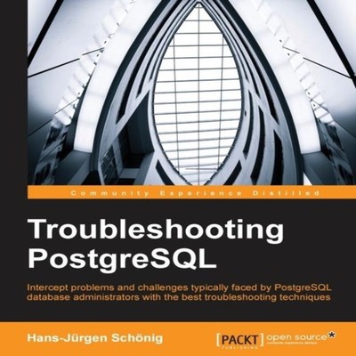 Troubleshooting PostgreSQL Packt Publishing Paperback Packt Publi