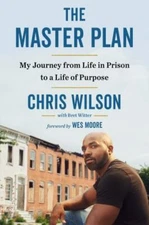 The Master Plan: My Journey from Life in Prison to a Life of Purpose Wilson, Ch