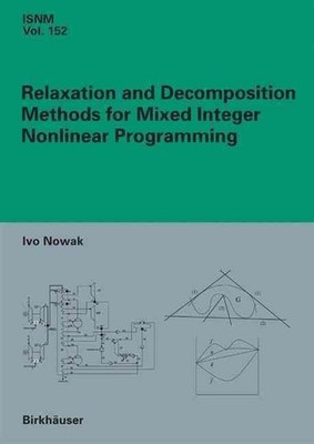 Relaxation and Decomposition Methods for Mixed Integer Nonlinear Programming by 
