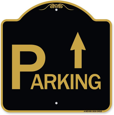 Designer Series Sign - Parking with Arrow Pointing up | Black & Gold 18'' X 18'' H