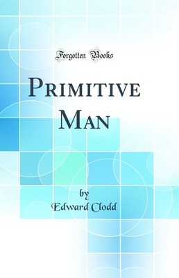 Primitive Man (Classic Reprint)