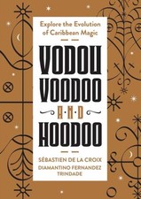 Vodou, Voodoo, and Hoodoo by Diamantino Fernandez Trindade (Paperback Book)