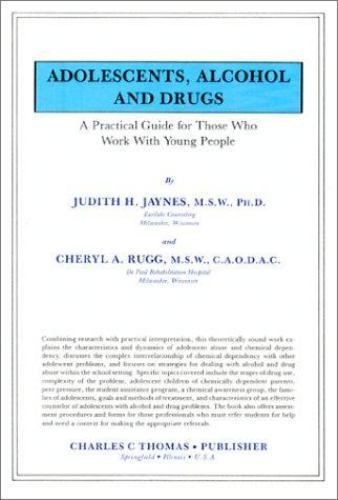 Adolescents, Alcohol and Drugs : A Practical Guide for Those Who Work ...