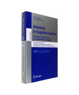 Attention in Cognitive Systems. Theories and Systems from an Interdisciplinary V