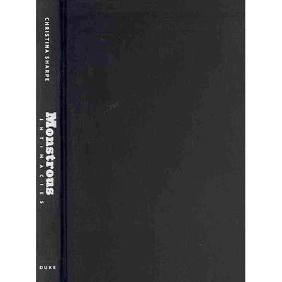 Monstrous Intimacies: Making Post-Slavery Subjects (Perverse Modernities: A Seri