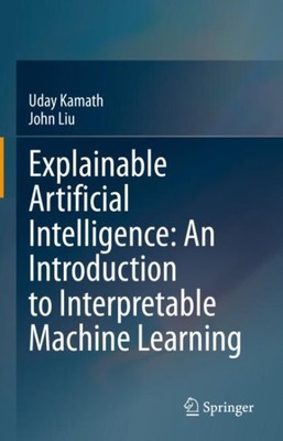Explainable Artificial Intelligence : An Introduction to Xai, Hardcover by Ka...