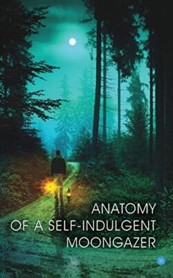 Anatomy of A Self-Indulgent Moon Gazer by Prateek Joshi (Paperback, 2020)