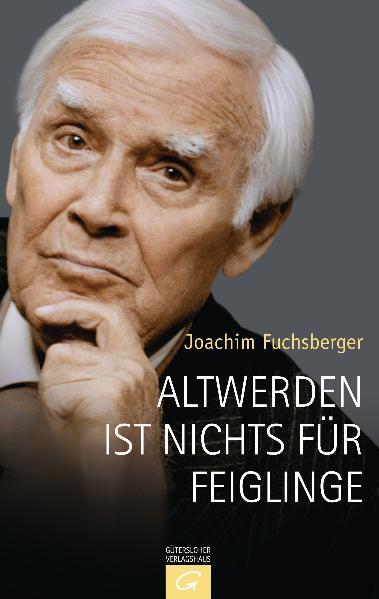 Joachim Fuchsberger / Altwerden Ist Nichts Für Feiglinge