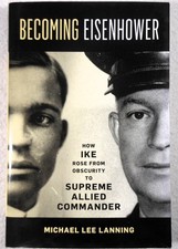 BECOMING EISENHOWER: How Ike Rose from... - Michael Lee Lanning (2024 Hardcover)