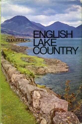 English Lake Country (Britain S) By Dudley Hoys