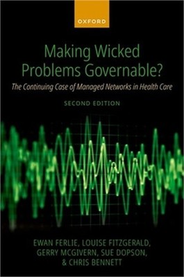 Making Wicked Problems Governable?: The Continuing Case of Managed Networks in H