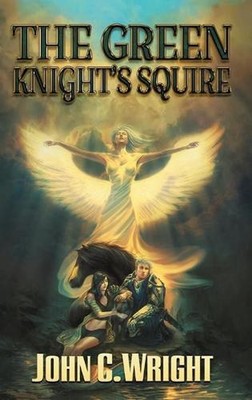 The Green Knight's Squire by John C. Wright (English) Hardcover Book
