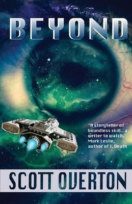 Beyond: Stories Beyond Time, Technology, and the Stars by Scott Overton Paperbac