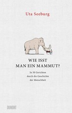 Wie isst man ein Mammut? [German] by Seeburg, Uta [Hardback]