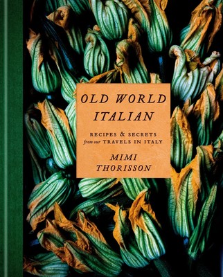 Old World Italian Recipes and Secrets from Our Travels in Italy: A Cookbook Buch