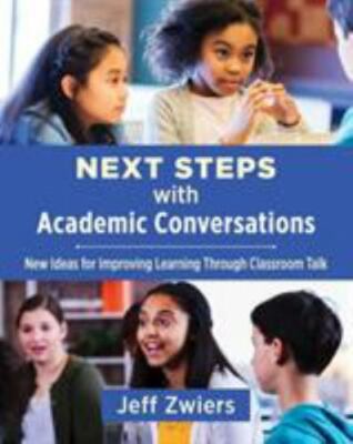Next Steps with Academic Conversations: New Ideas for Improving Learning Through