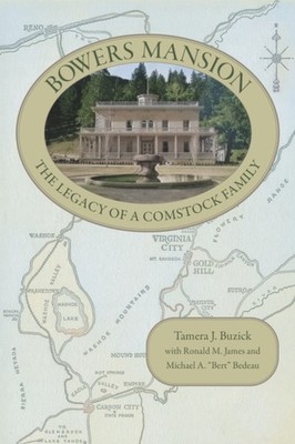 Bowers Mansion  The Legacy of a Comstock Family by Tamera J. Buzick PAPERBACK