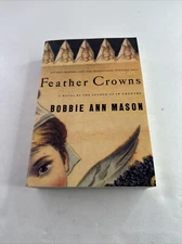 Feather Crowns - By Bobbie Ann Mason - First Edition ARC
